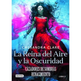 CAZADORES DE SOMBRAS, RENACIMIENTO LIBRO 3: LA REINA DEL AIRE Y LA OSCURIDAD