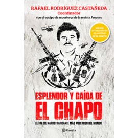 ESPLENDOR Y CAIDA DE EL CHAPO (VERSION ACTUALIZADA DE EL IMPERIO DEL CHAPO)