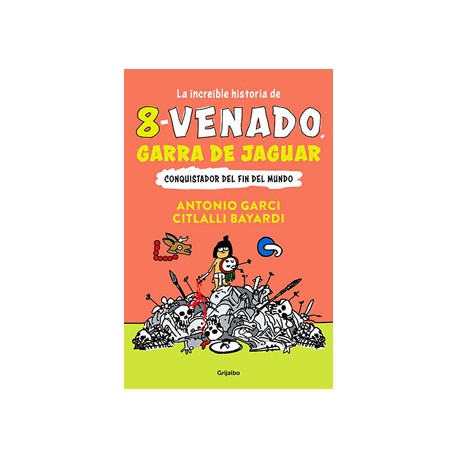 LA INCREIBLE HISTORIA DE 8-VENADO GARRA DE JAGUAR: CONQUISTADOR DEL FIN DEL MUNDO