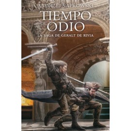 SAGA DE GERALT DE RIVIA 4: TIEMPO DE ODIO