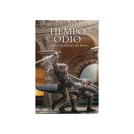 SAGA DE GERALT DE RIVIA 4: TIEMPO DE ODIO