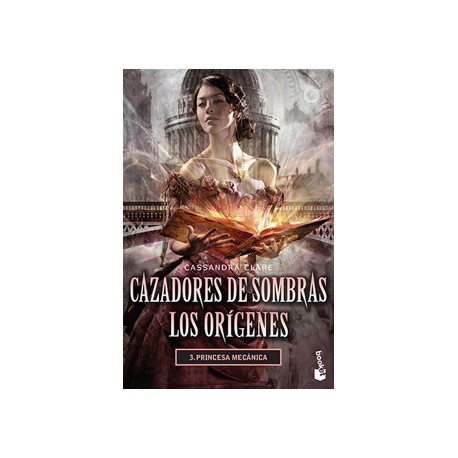 CAZADORES DE SOMBRAS, LOS ORIGENES 3: PRINCESA MECANICA