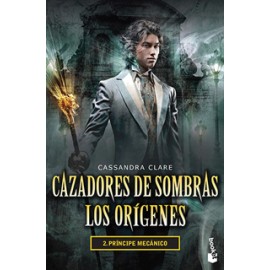 CAZADORES DE SOMBRAS, LOS ORIGENES 2: PRINCIPE MECANICO