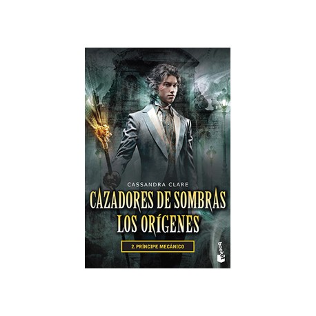 CAZADORES DE SOMBRAS, LOS ORIGENES 2: PRINCIPE MECANICO