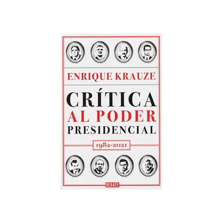 CRITICA AL PODER PRESIDENCIAL 1982-2021