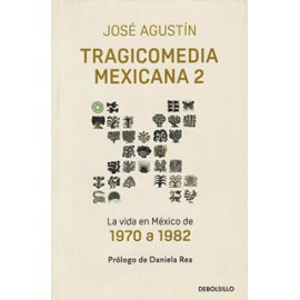 TRAGICOMEDIA MEXICANA 2: LA VIDA EN MEXICO DE 1970 A 1982