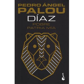 DIAZ: POBRE PATRIA MIA