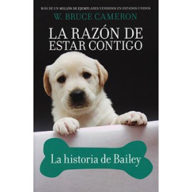 LA RAZON DE ESTAR CONTIGO VOL. 5: LA HISTORIA DE BAILEY