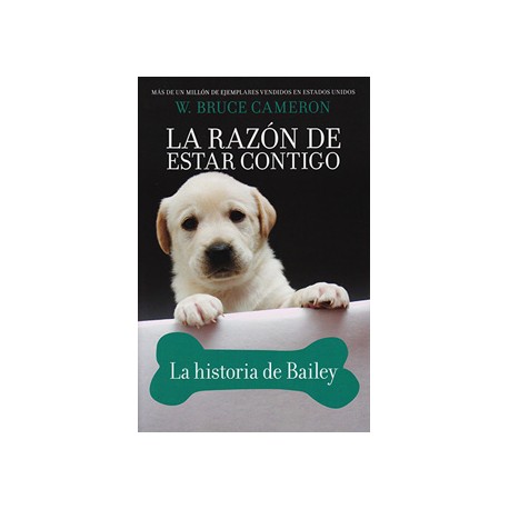 LA RAZON DE ESTAR CONTIGO VOL. 5: LA HISTORIA DE BAILEY