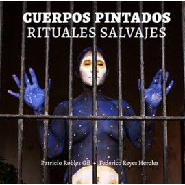 CUERPOS PINTADOS: RITUALES SALVAJES