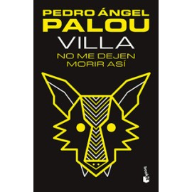 VILLA: NO ME DEJEN MORIR ASI