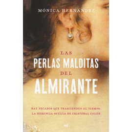 LAS PERLAS MALDITAS DEL ALMIRANTE: HAY PECADOS QUE TRASCIENDEN EL TIEMPO, LA HERENCIA OCULTA DE CRISTOBAL COLON