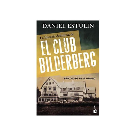 LA HISTORIA DEFINITIVA DEL CLUB BILDERBERG