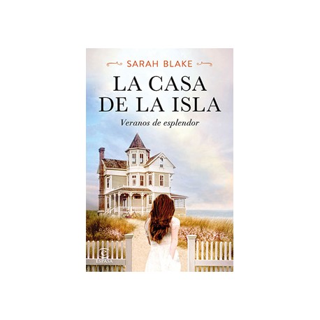 LA CASA DE LA ISLA: VERANOS DE ESPLENDOR