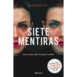 SIETE MENTIRAS: SE LO CUENTAN TODO. EXCEPTO LA VERDAD