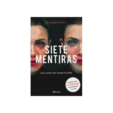 SIETE MENTIRAS: SE LO CUENTAN TODO. EXCEPTO LA VERDAD
