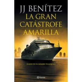 LA GRAN CATASTROFE AMARILLA: DIARIO DE UN HOMBRE TRANQUILO