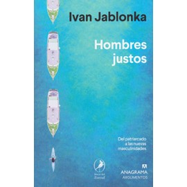 HOMBRES JUSTOS: DEL PATRIARCADO A LAS NUEVAS MASCULINIDADES