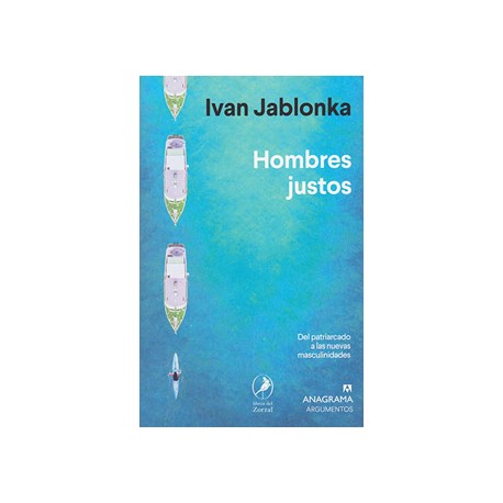 HOMBRES JUSTOS: DEL PATRIARCADO A LAS NUEVAS MASCULINIDADES
