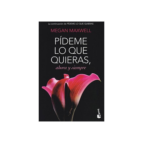 PIDEME LO QUE QUIERAS, AHORA Y SIEMPRE